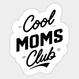 Cool Moms Club Where Empowerment and Style Collide Sticker